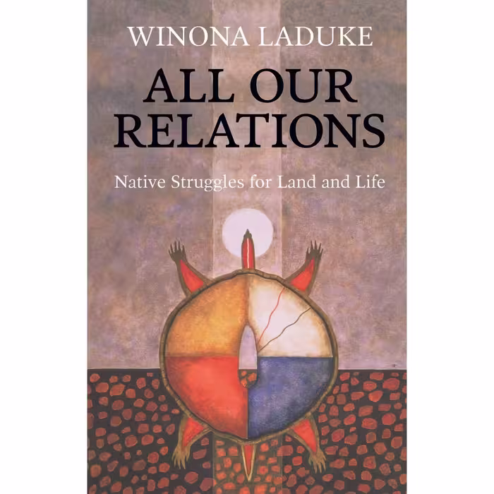 کتاب زبان اصلی All Our Relations اثر Winona LaDuke انتشارات Haymarket Books