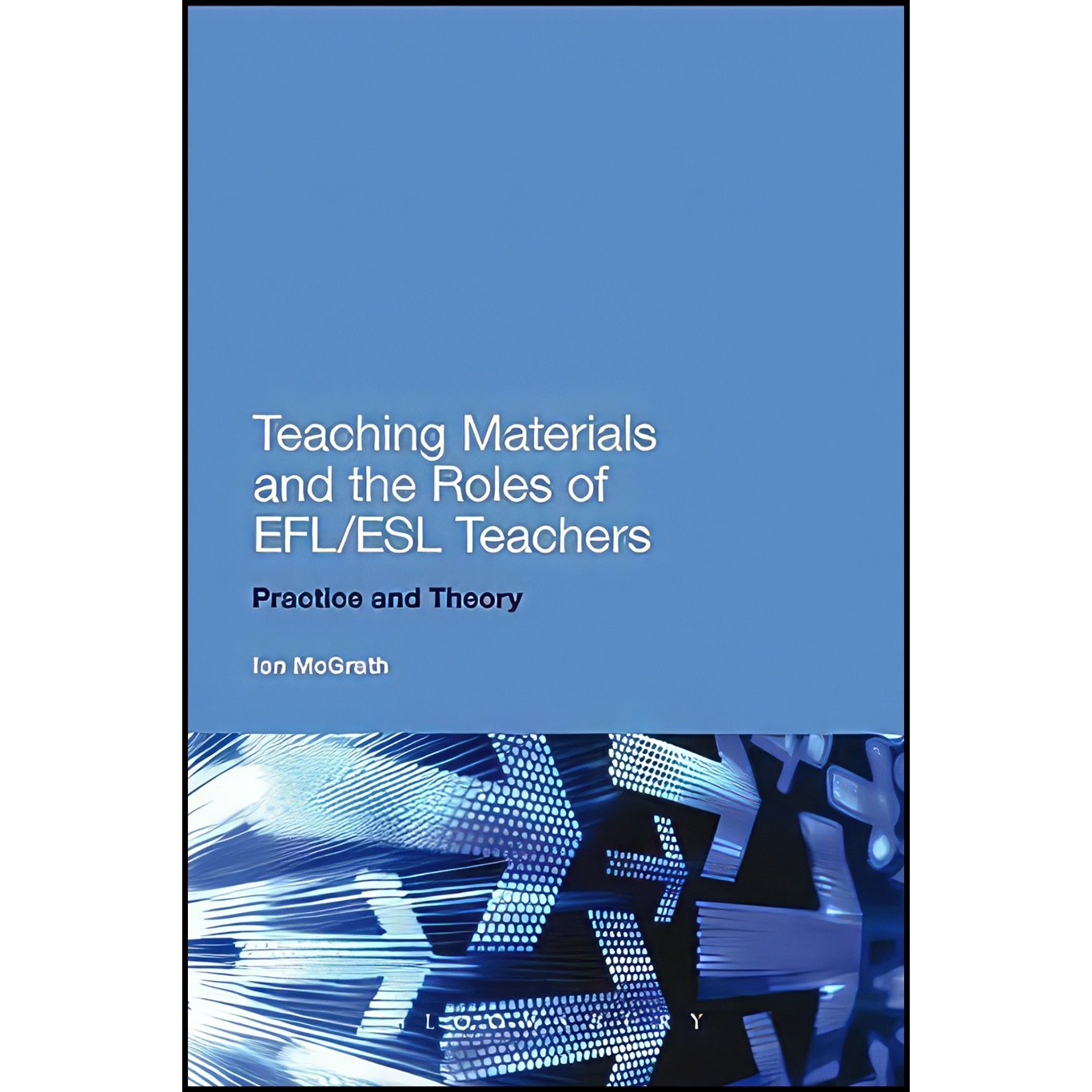 کتاب زبان اصلی Teaching Materials and the Roles of EFLESL Teachers