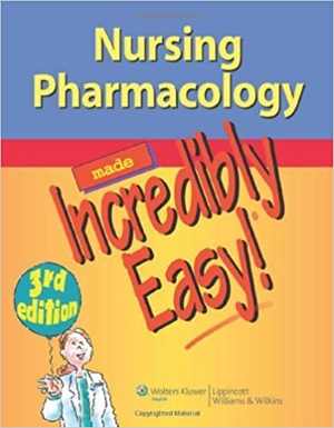 [PDF] دانلود کتاب Nursing Pharmacology Made Incredibly Easy!, 3rd ed, 2013