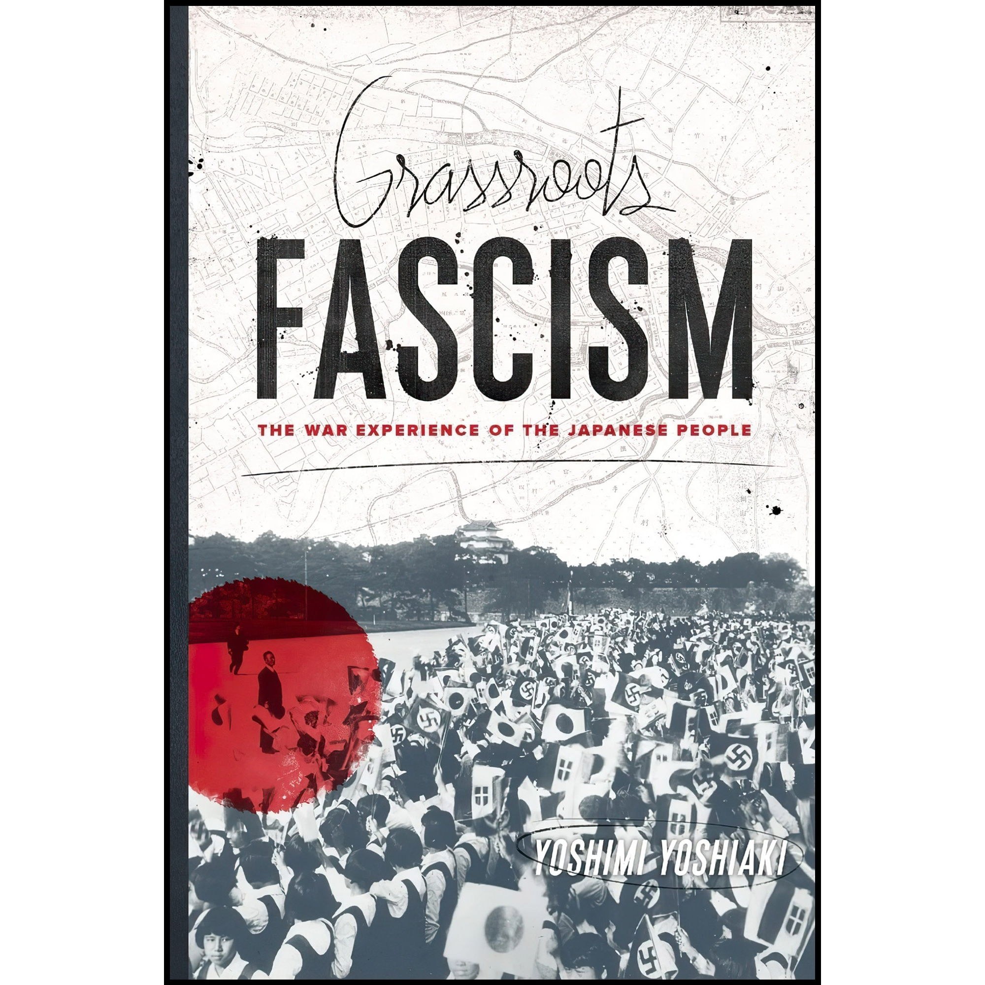 کتاب زبان اصلی Grassroots Fascism اثر Yoshiaki YoshimiEthan Mark