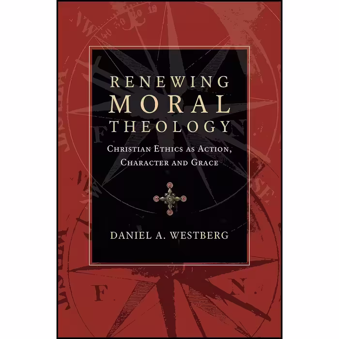 کتاب زبان اصلی Renewing Moral Theology اثر Daniel A Westberg