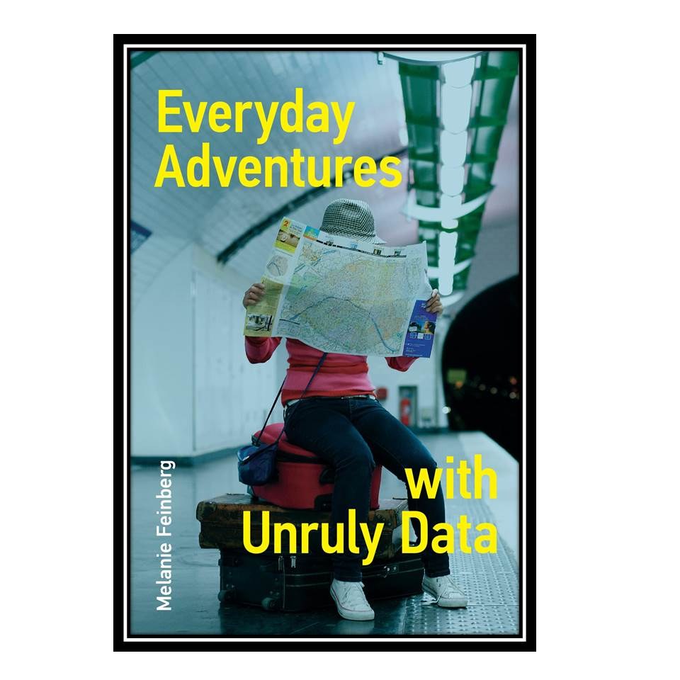 کتاب Everyday Adventures with Unruly Data