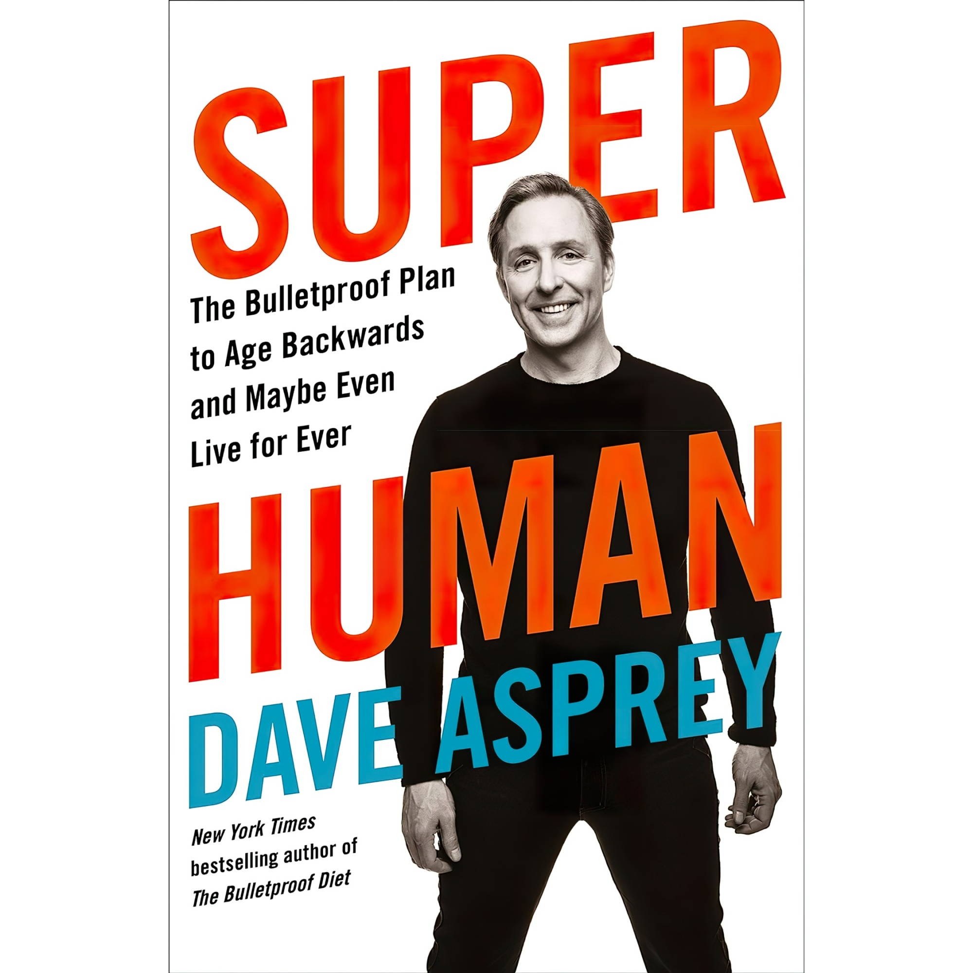 کتاب زبان اصلی Super Human The Bulletproof Plan to Age Backward and Maybe Even L
