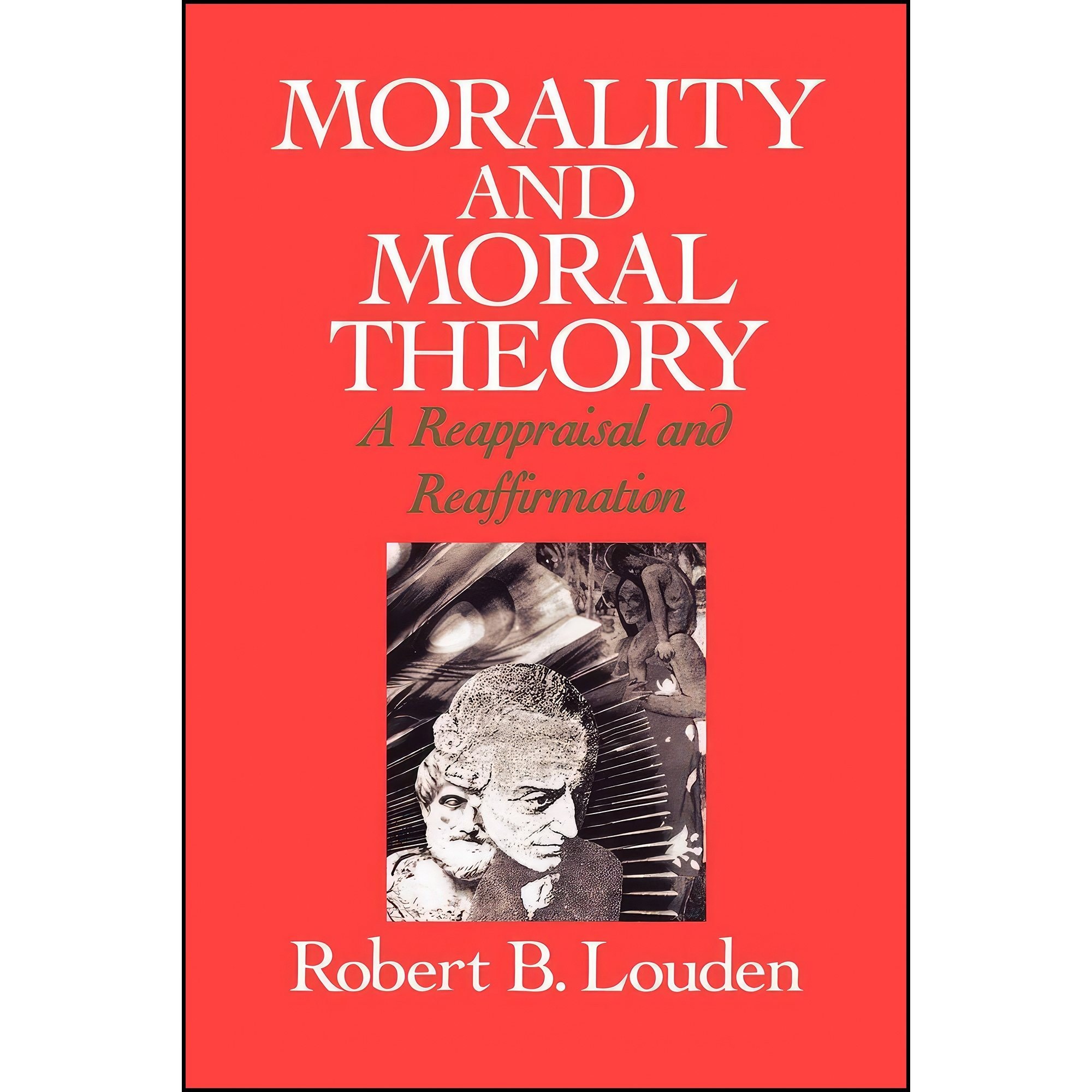 کتاب زبان اصلی Morality and Moral Theory اثر Robert B Louden
