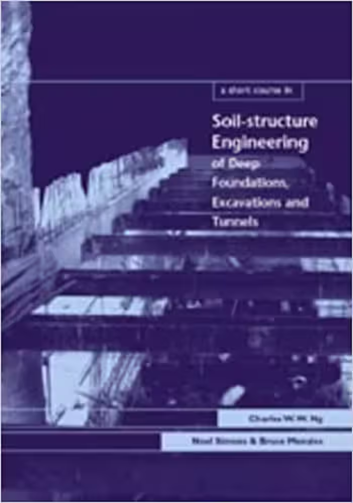 󾕇 دانلود کتاب A Short Course In Soil-Structure Engineering Of Deep Foundations, Excavations And Tunnels, 2004 - دانلود کتاب های دانشگاهی