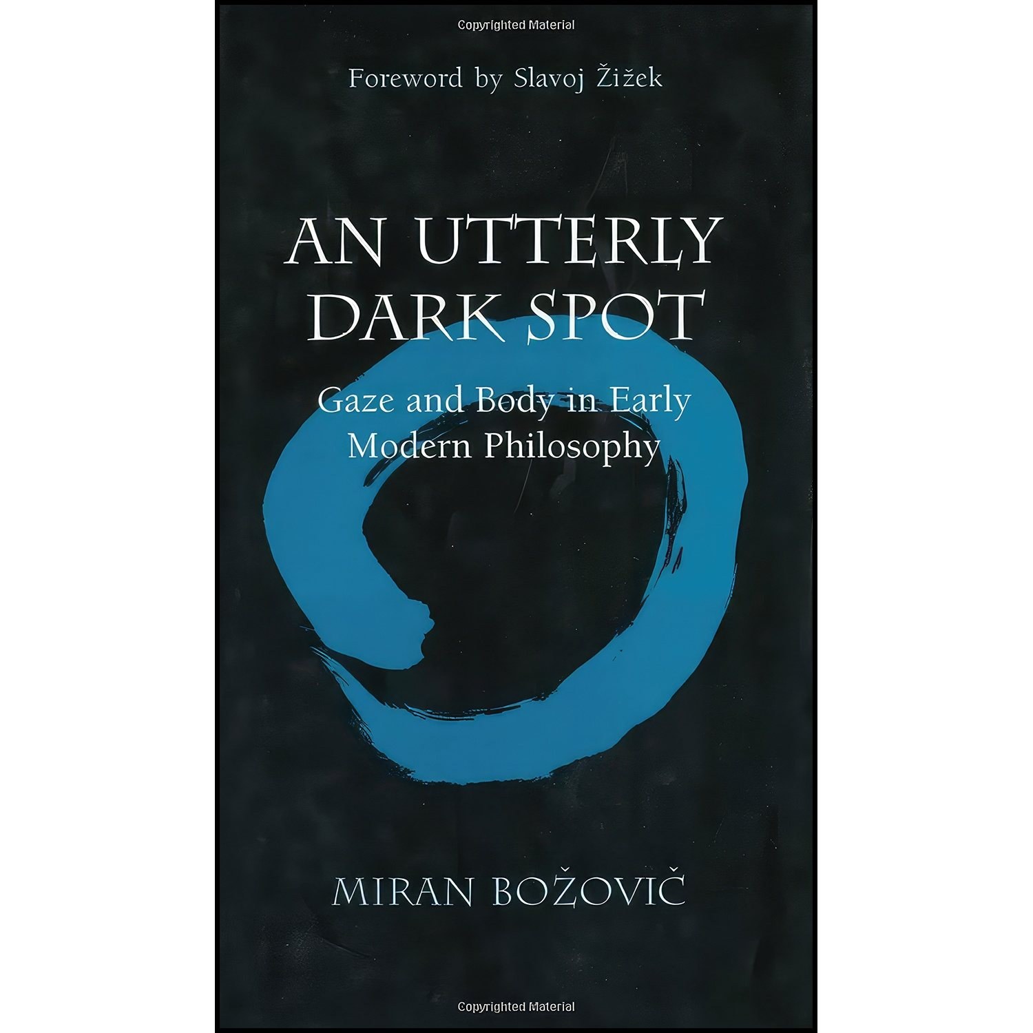 کتاب زبان اصلی An Utterly Dark Spot اثر Miran Bozovic and Slavoj Zizek