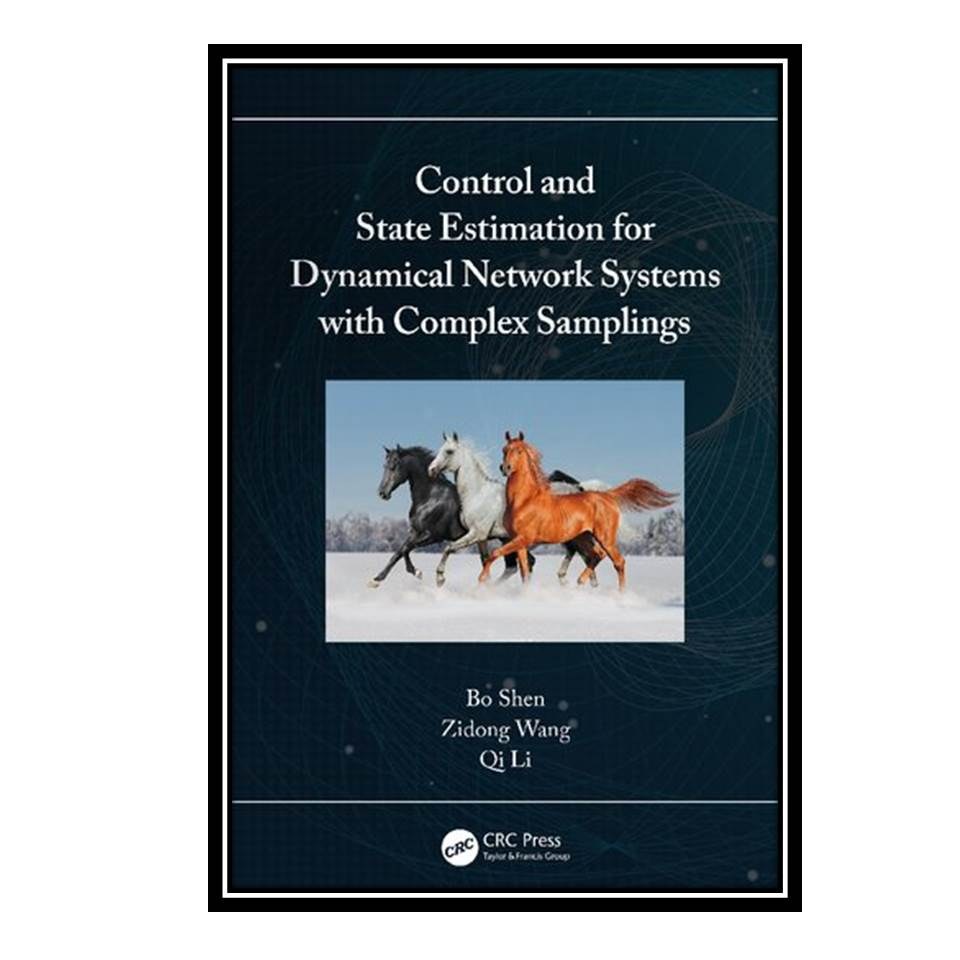 کتاب Control and State Estimation for Dynamical Network Systems with Complex Sam