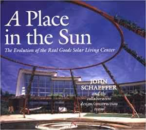 [PDF] دانلود کتاب A Place In The Sun - The Evolution Of The Real Goods Solar Living Center, 1997