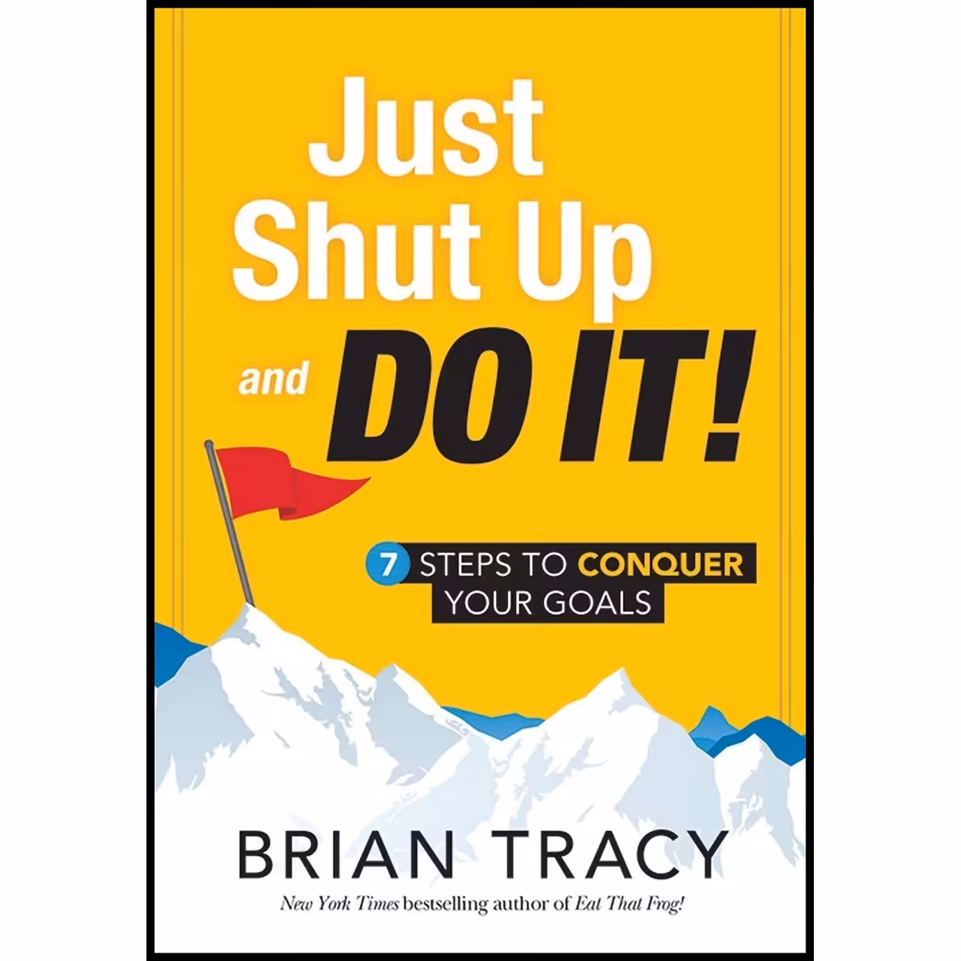کتاب زبان اصلی Just shut up and do it Paperback BRIAN TRACY اثر Brian Tracy