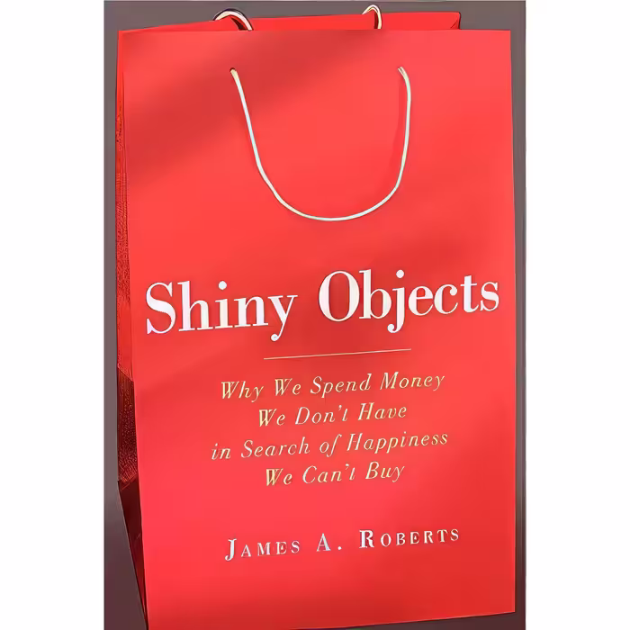 کتاب زبان اصلی Shiny Objects اثر James A Roberts انتشارات HarperOne