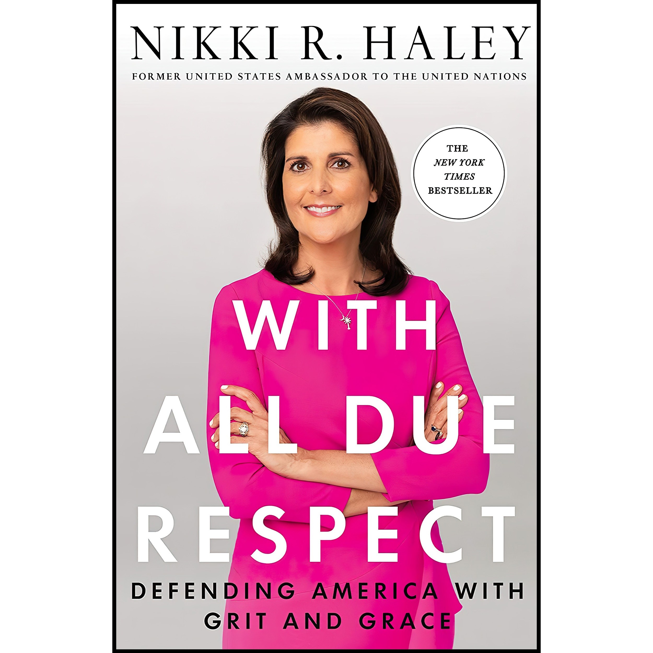 کتاب زبان اصلی With All Due Respect اثر Nikki Haley انتشارات St Martins Press
