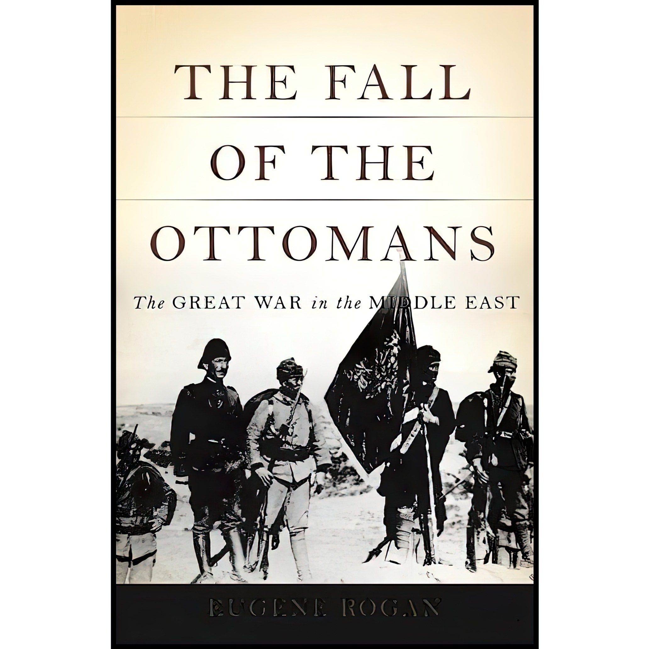 کتاب زبان اصلی The Fall of the Ottomans اثر Eugene L Rogan and Eugene L Rogan