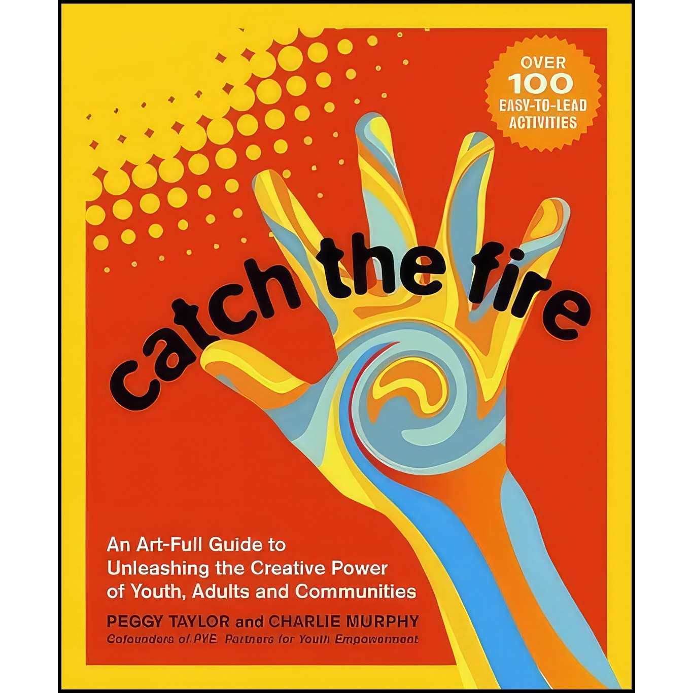 کتاب زبان اصلی Catch the Fire اثر Peggy Taylor and Charlie Murphy