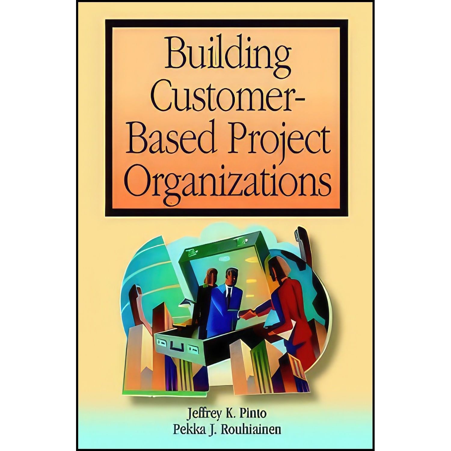 کتاب زبان اصلی Building CustomerBased Project Organizations