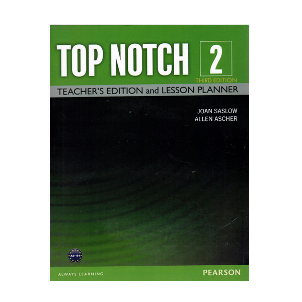 کتاب Top Notch Teachers Edition and Lesson Planner 2 اثر Joan Saslow and Allen Ascher انتشارات Pearson