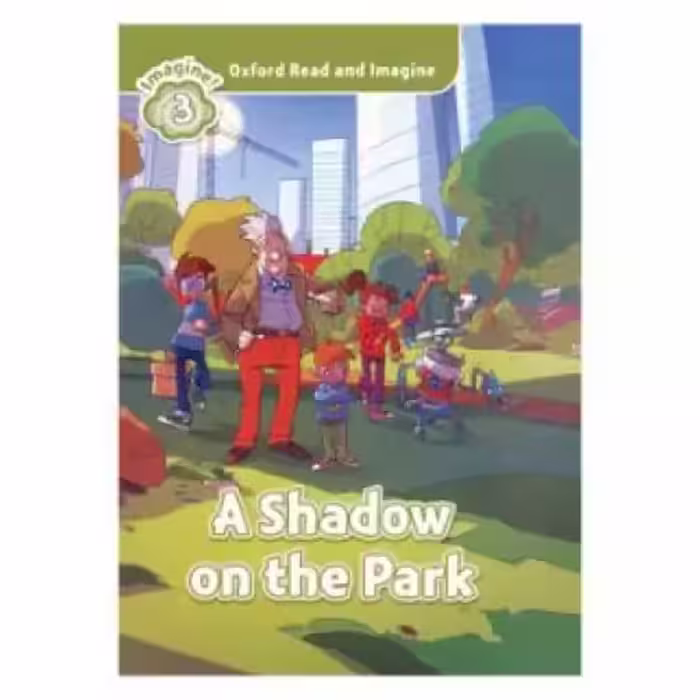 Oxford Read and Imagine 3 A Shadow on the Park کتاب