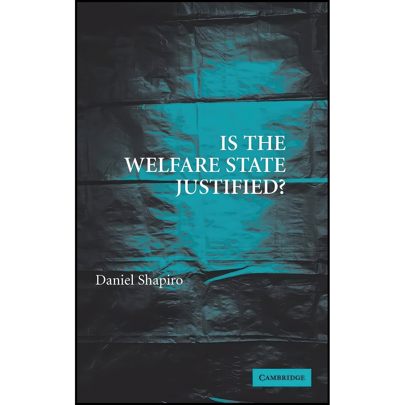 کتاب زبان اصلی Is the Welfare State Justified اثر Daniel Shapiro