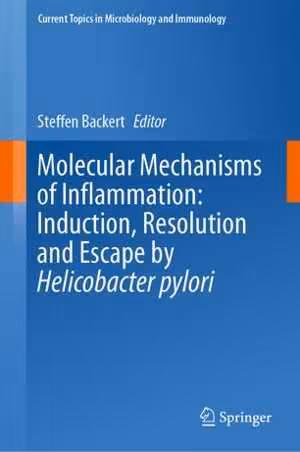 [PDF] دانلود کتاب Molecular Mechanisms Of Inflammation - Induction, Resolution And Escape By Helicobacter Pylori, 2019