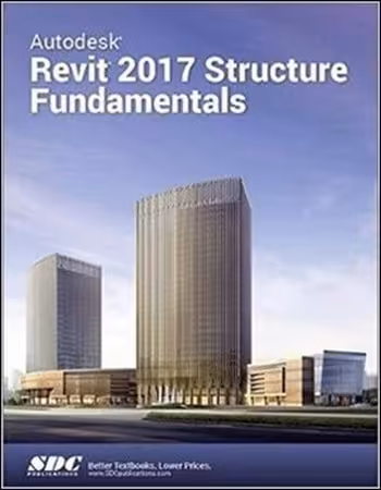󾕇 دانلود کتاب Ascent, Autodesk Revit 2017 Structure Fundamentals, 2016 - دانلود کتاب های دانشگاهی