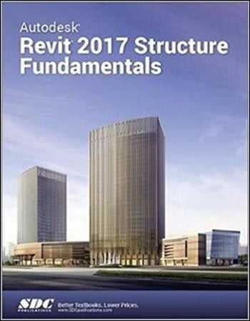  دانلود کتاب Ascent, Autodesk Revit 2017 Structure Fundamentals, 2016 - دانلود کتاب های دانشگاهی