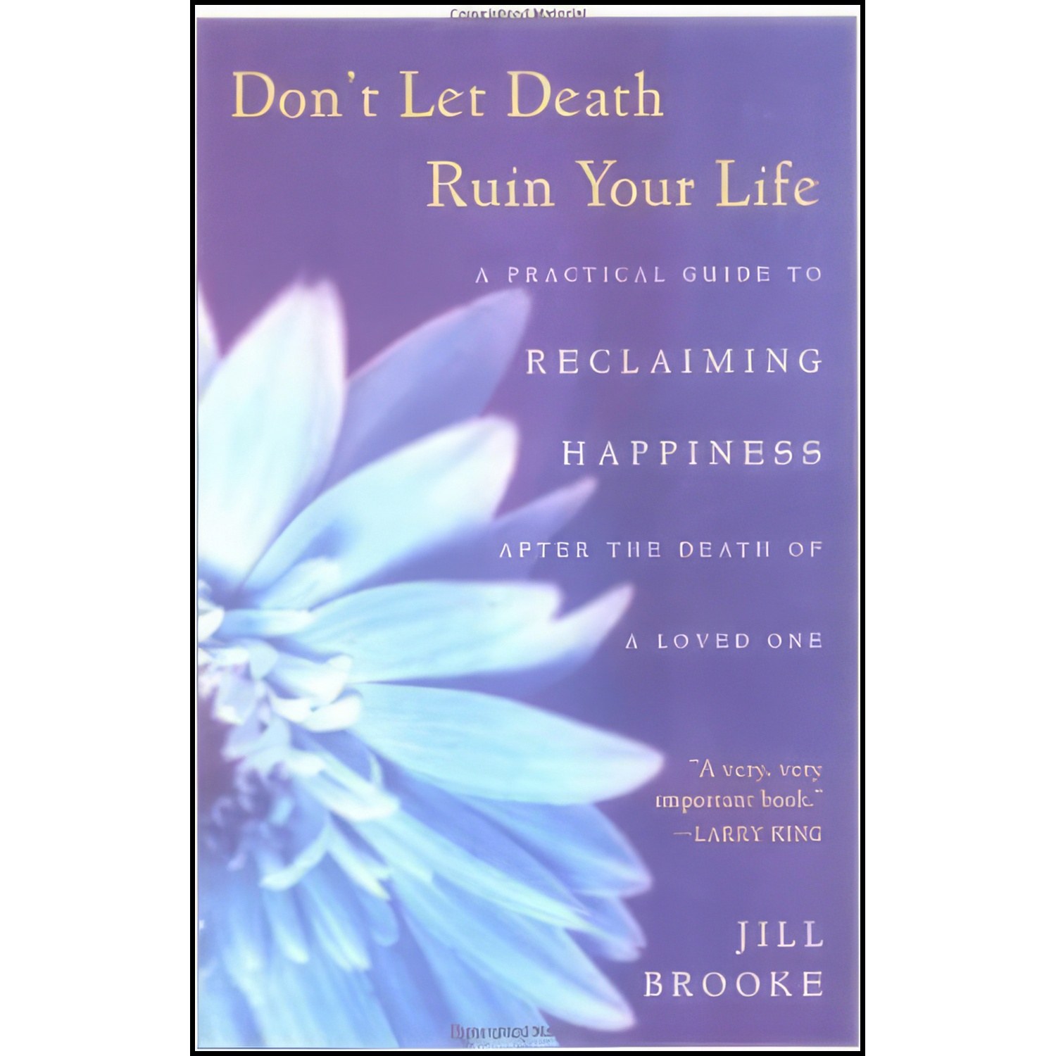 کتاب زبان اصلی Dont Let Death Ruin Your Life اثر Jill Brooke
