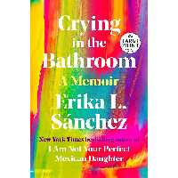 کتاب زبان اصلی Crying in the Bathroom اثر Erika L Sanchez انتشارات Random House