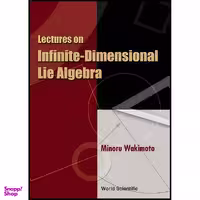 کتاب Lectures on Infinite-Dimensional Lie Algebra اثر Minoru Wakimoto انتشارات World Scientific Publishing Company