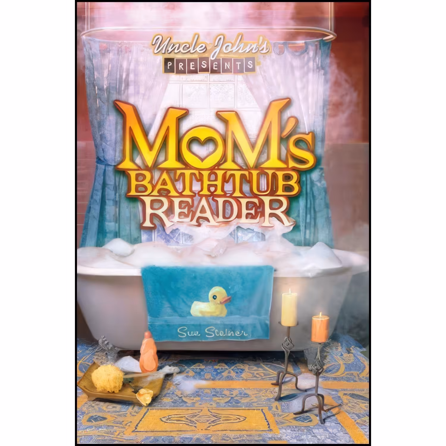 کتاب زبان اصلی Uncle Johns Presents Moms Bathtub Reader اثر Sue Steiner