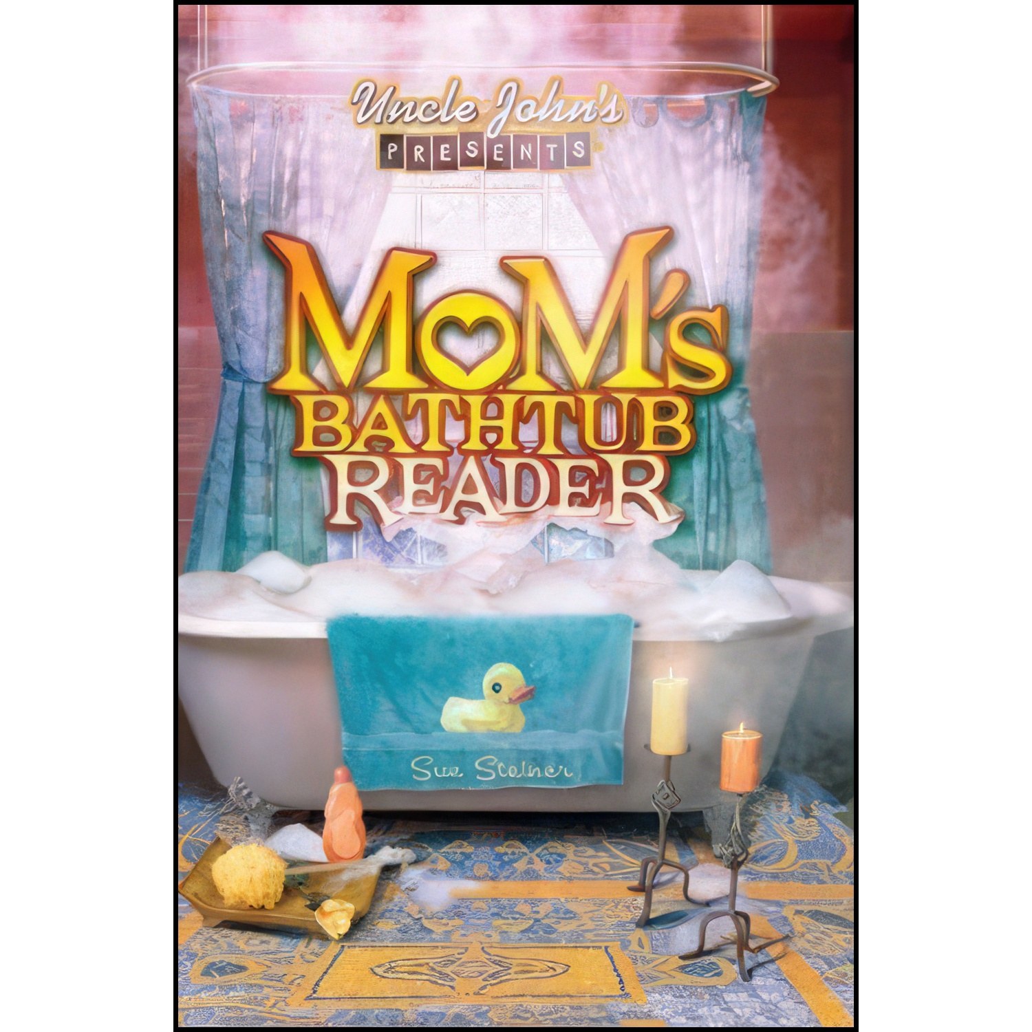 کتاب زبان اصلی Uncle Johns Presents Moms Bathtub Reader اثر Sue Steiner