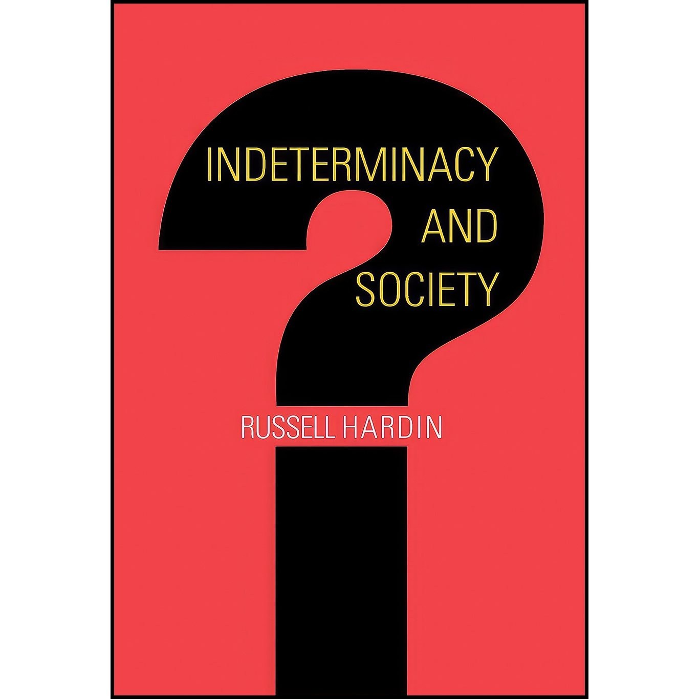 کتاب زبان اصلی Indeterminacy and Society اثر Russell Hardin