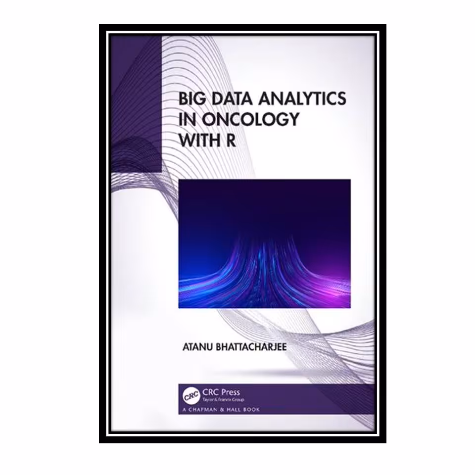کتاب Big Data Analytics in Oncology with R