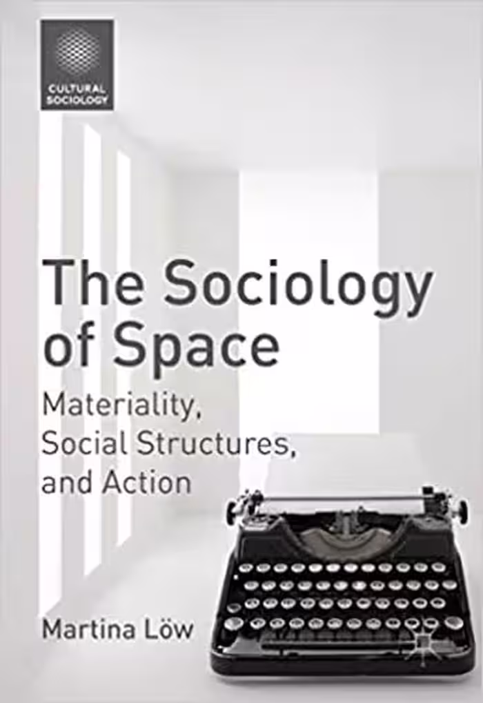 󾕇 دانلود کتاب The Sociology Of Space - Materiality, Social Structures, And Action, 2016 - دانلود کتاب های دانشگاهی