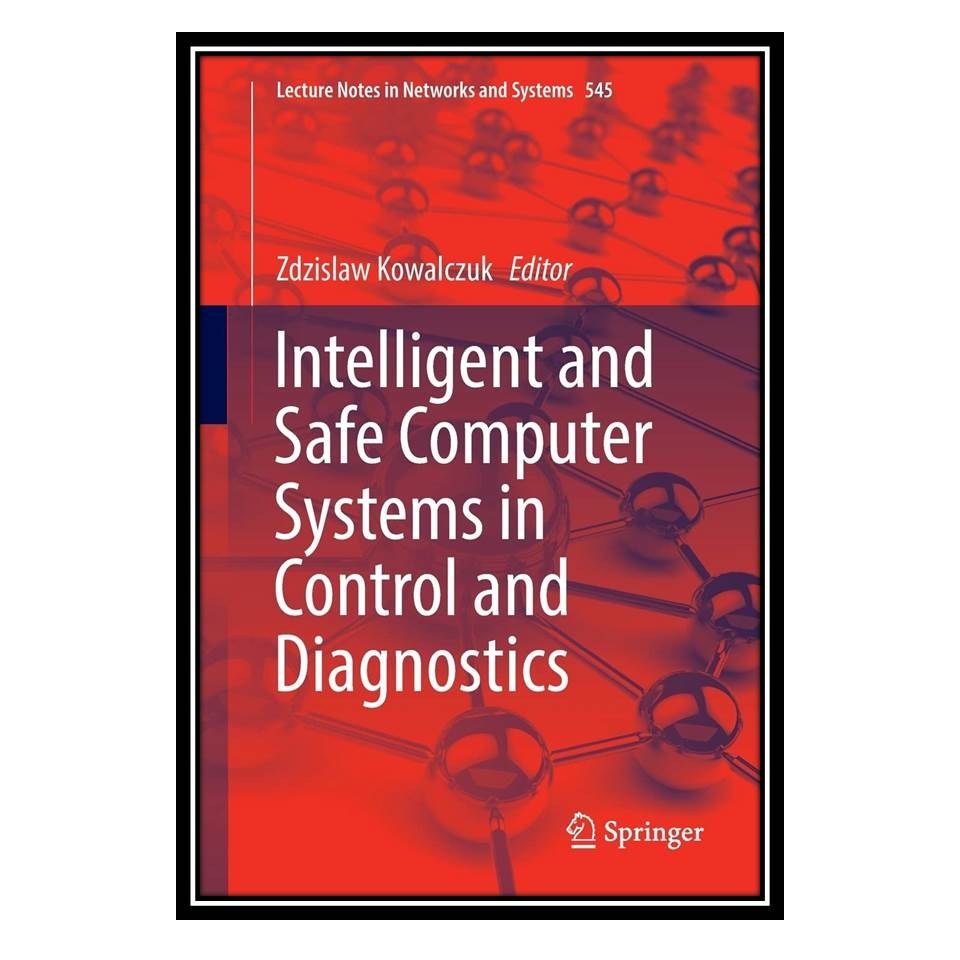 کتاب Intelligent and Safe Computer Systems in Control and Diagnostics