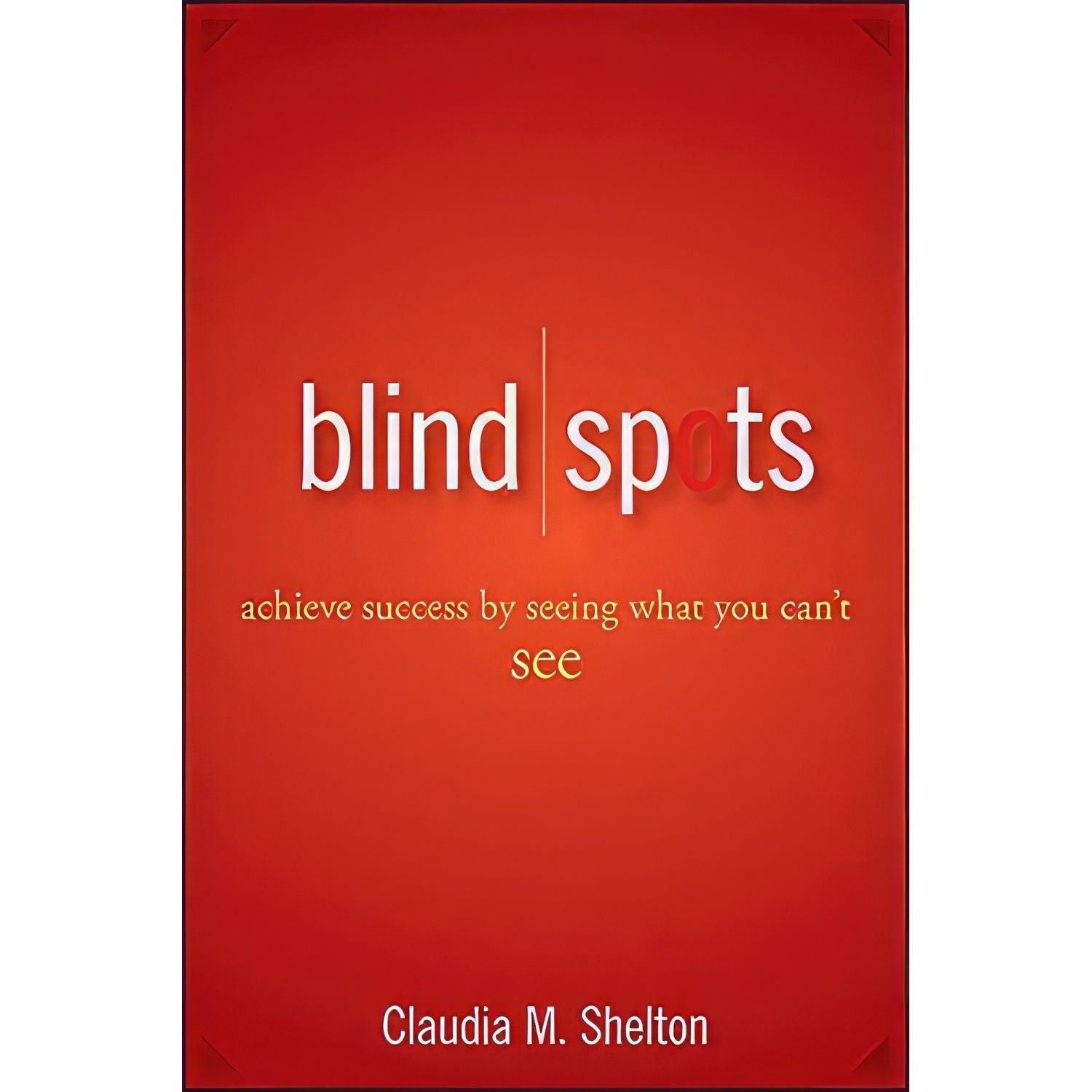 کتاب زبان اصلی Blind Spots اثر Claudia Marshall Shelton انتشارات Wiley