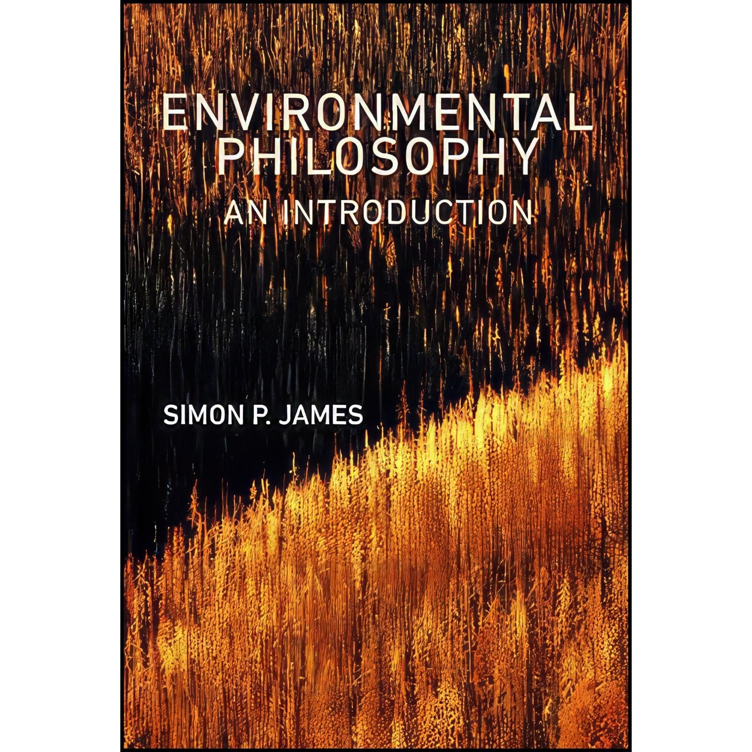 کتاب زبان اصلی Environmental Philosophy اثر Simon P James انتشارات Polity