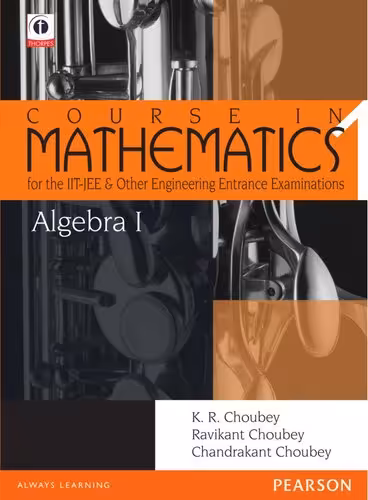 󾕇 دانلود کتاب Algebra-1 - Course In Mathematics For The Iit-Jee And Other Engineering Entrance Examinations, 2011 - دانلود کتاب های دانشگاهی