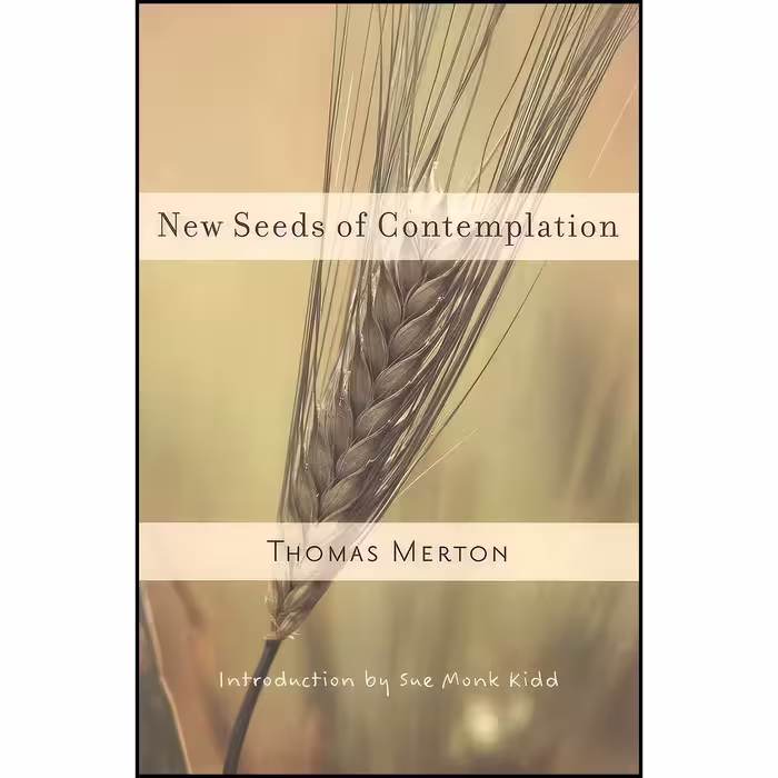 کتاب زبان اصلی New Seeds of Contemplation اثر Thomas Merton and Sue Monk Kidd