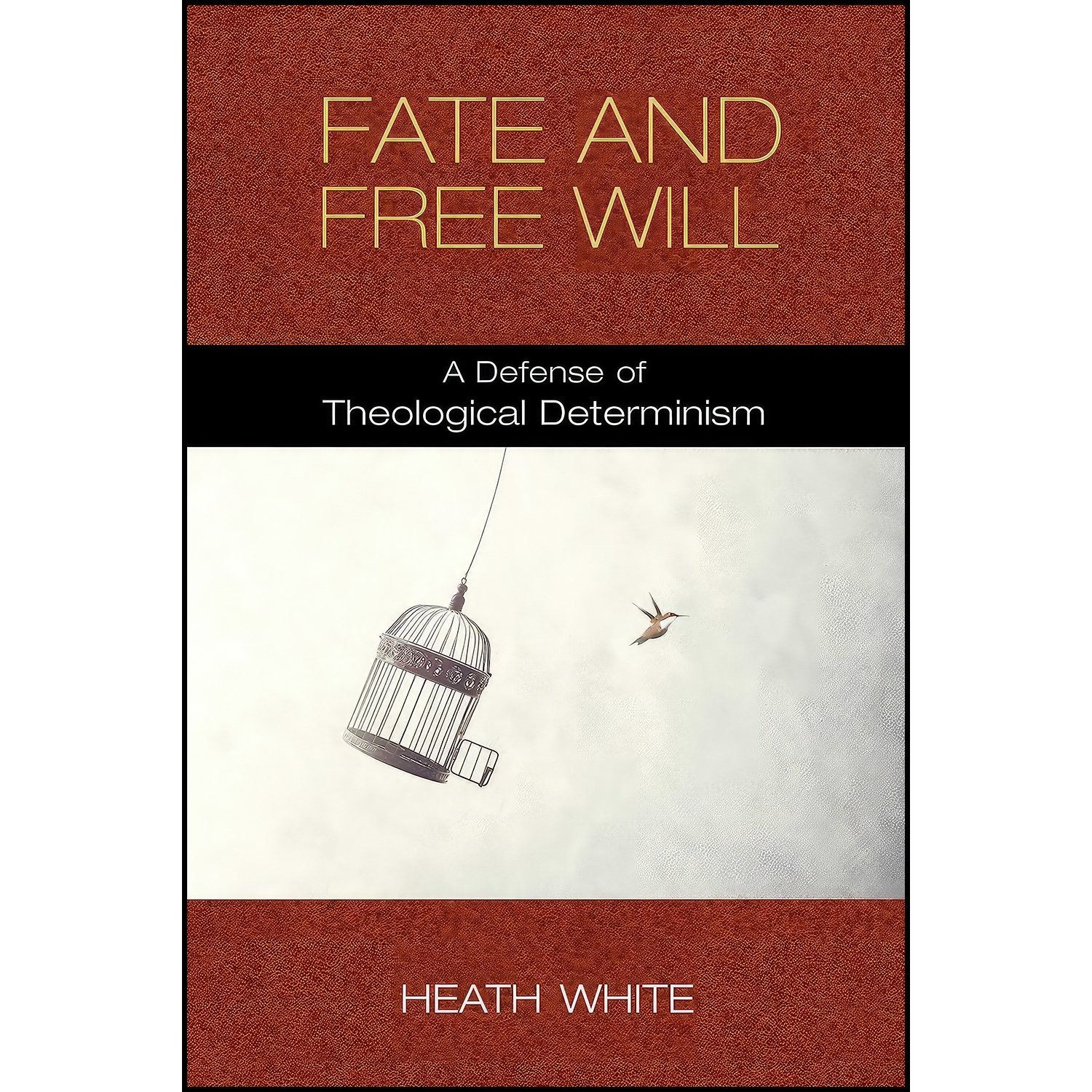 کتاب زبان اصلی Fate and Free Will اثر Heath White