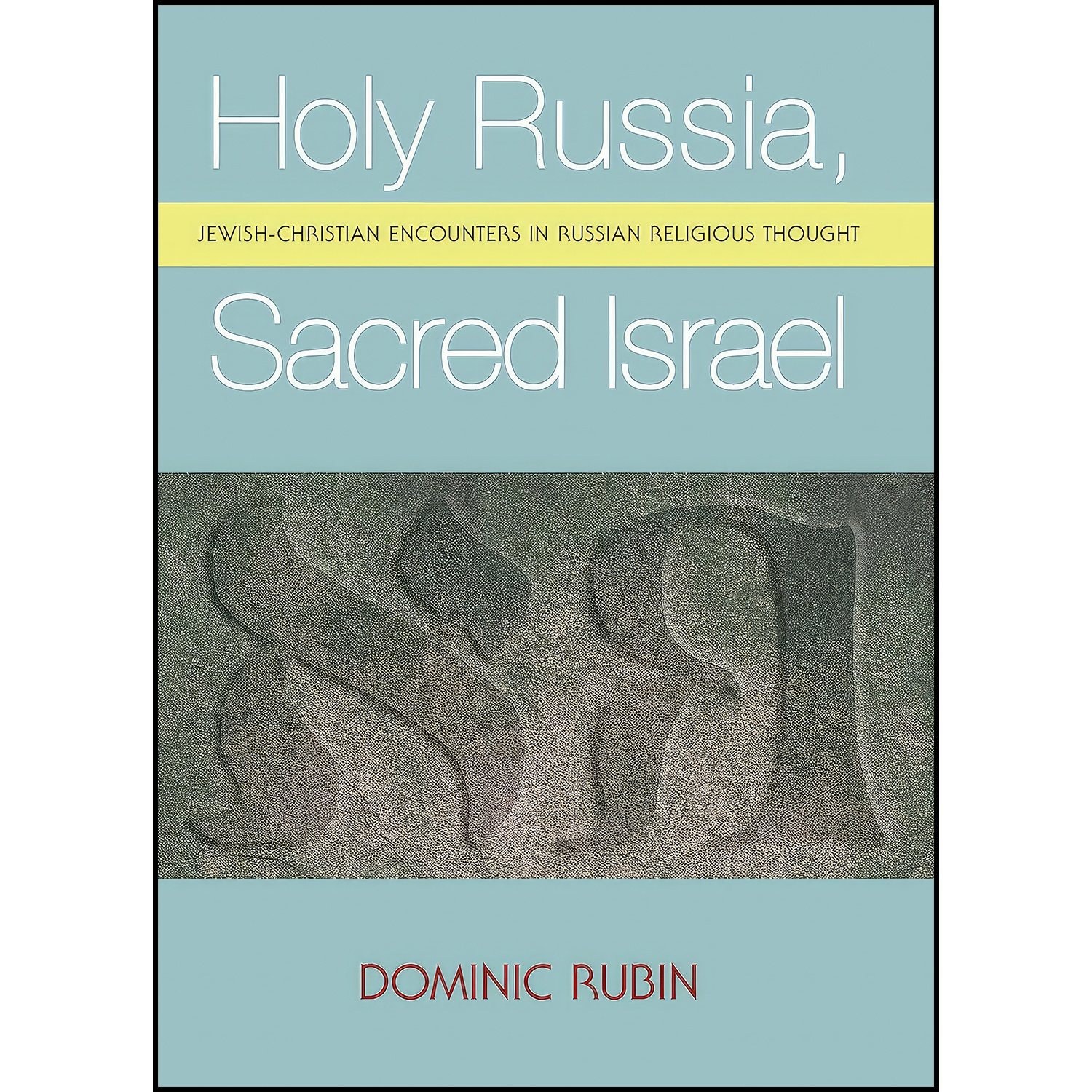 کتاب زبان اصلی Holy Russia Sacred Israel اثر Dominic Rubin