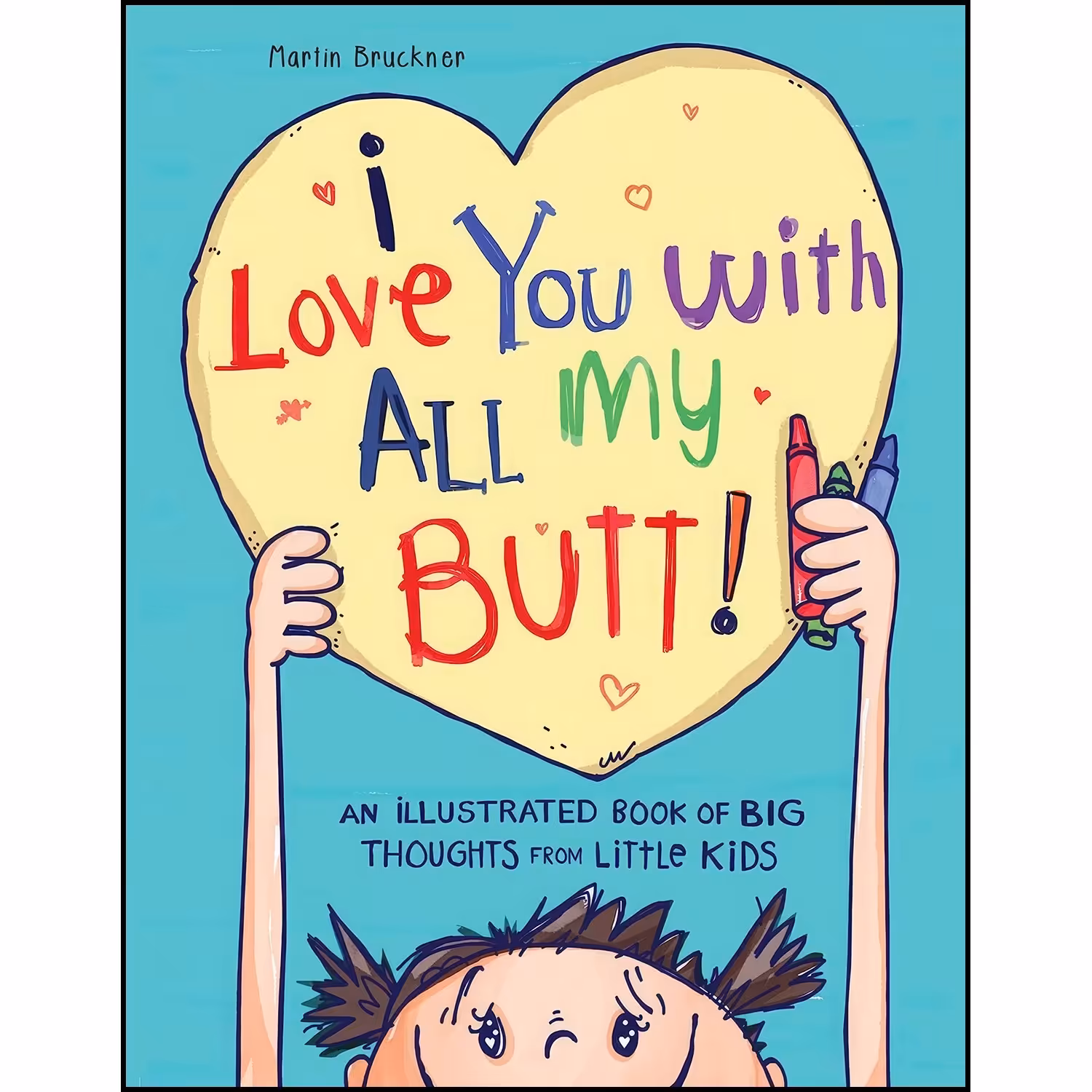 کتاب زبان اصلی I Love You with All My Butt اثر Martin Bruckner