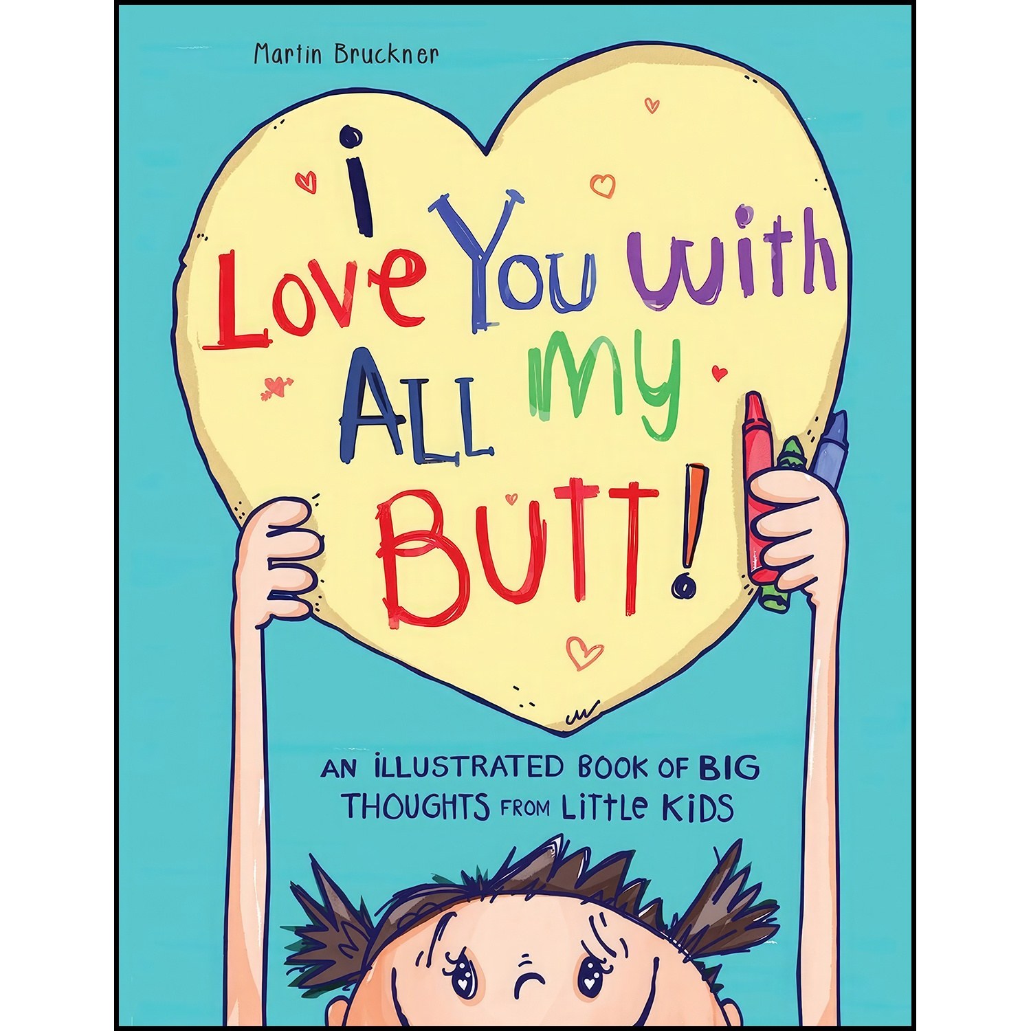 کتاب زبان اصلی I Love You with All My Butt اثر Martin Bruckner