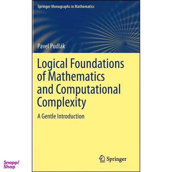 کتاب Logical Foundations of Mathematics and Computational Complexity اثر Pavel Pudlak انتشارات Springer