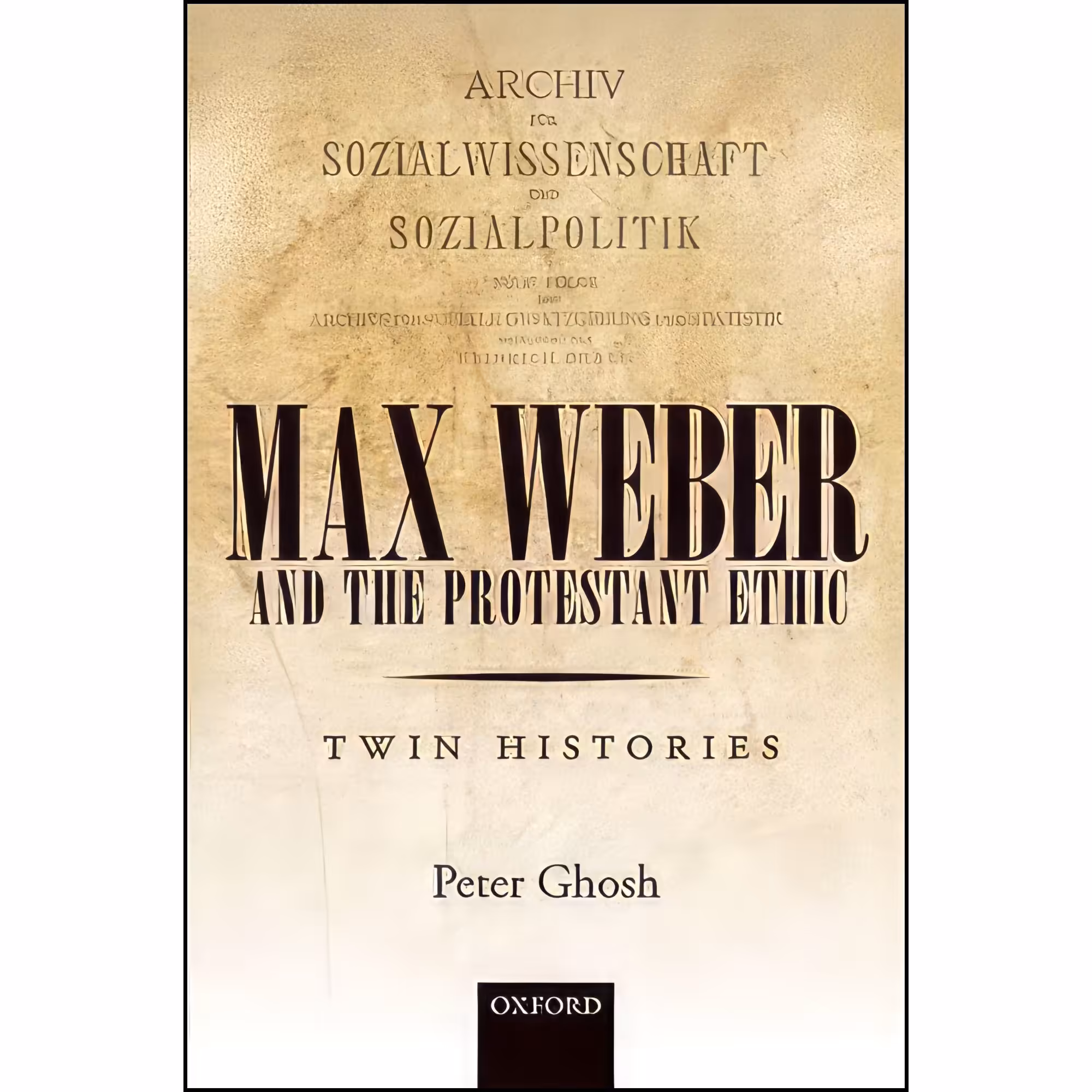 کتاب زبان اصلی Max Weber and The Protestant Ethic اثر Peter Ghosh