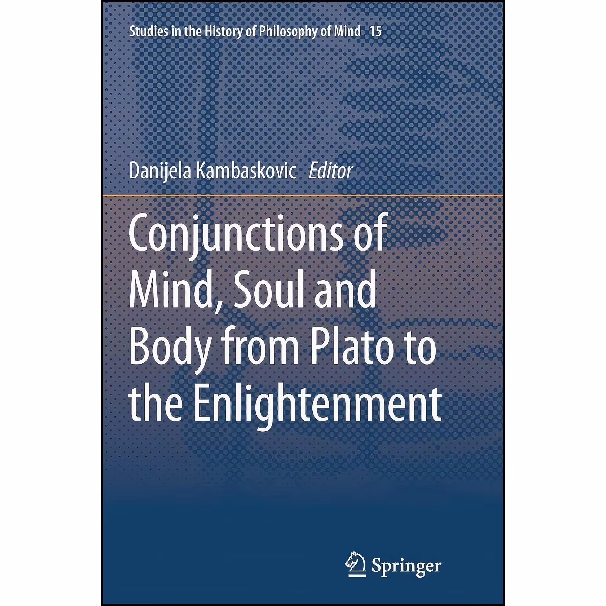 کتاب زبان اصلی Conjunctions of Mind Soul and Body from Plato to the Enlightenmen