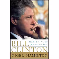 کتاب زبان اصلی Bill Clinton اثر Nigel Hamilton انتشارات PublicAffairs
