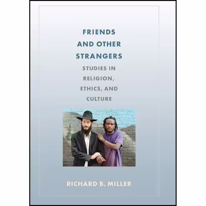کتاب زبان اصلی Friends and Other Strangers اثر Richard B Miller