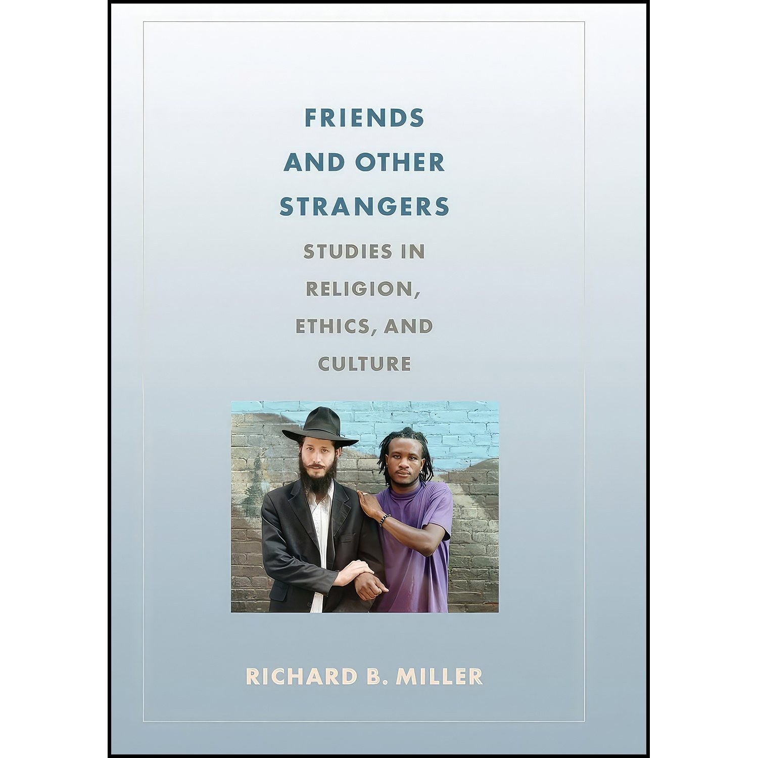 کتاب زبان اصلی Friends and Other Strangers اثر Richard B Miller