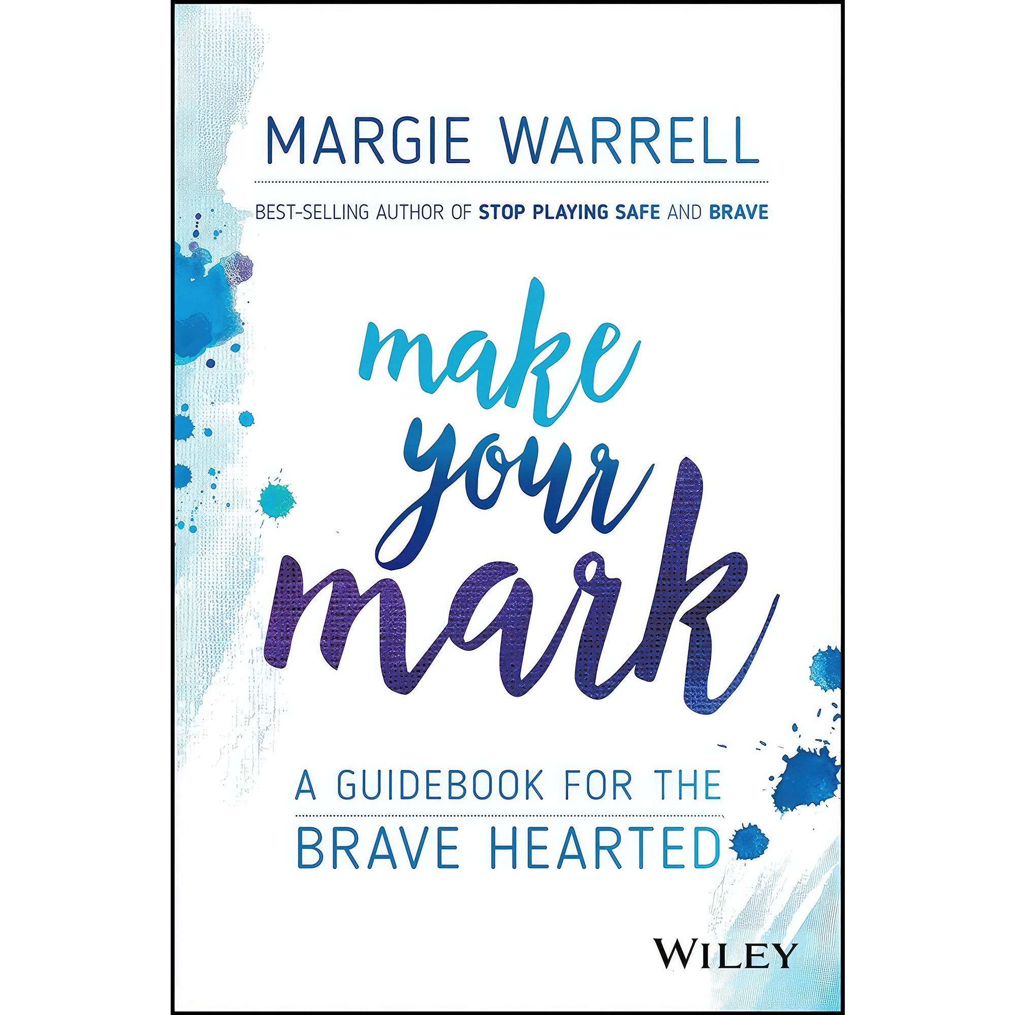 کتاب زبان اصلی Make Your Mark اثر Margie Warrell انتشارات Wiley