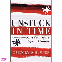 کتاب Unstuck in Time اثر Gregory D. Sumner انتشارات Seven Stories Press