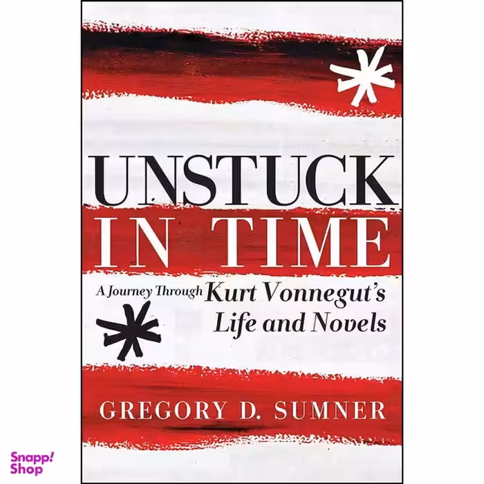کتاب Unstuck in Time اثر Gregory D. Sumner انتشارات Seven Stories Press